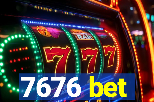 7676 bet