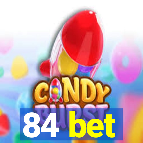 84 bet