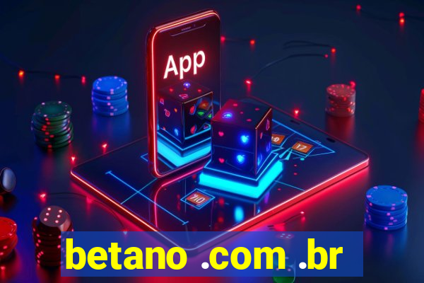 betano .com .br