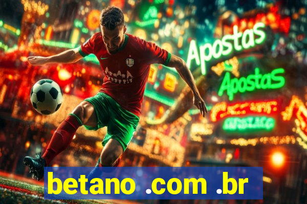 betano .com .br