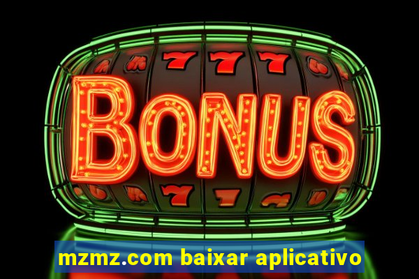 mzmz.com baixar aplicativo