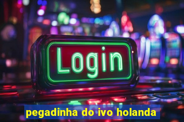 pegadinha do ivo holanda