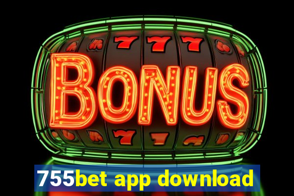 755bet app download