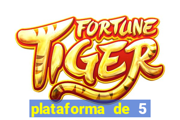 plataforma de 5 reais jogo do tigre