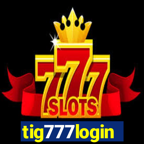 tig777login