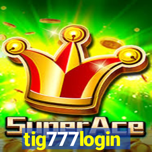 tig777login