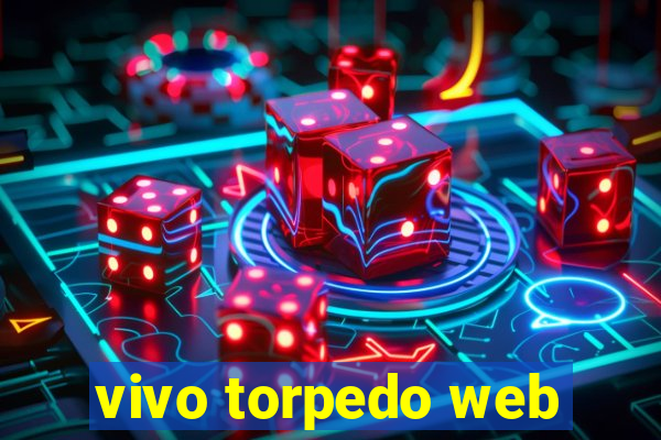 vivo torpedo web