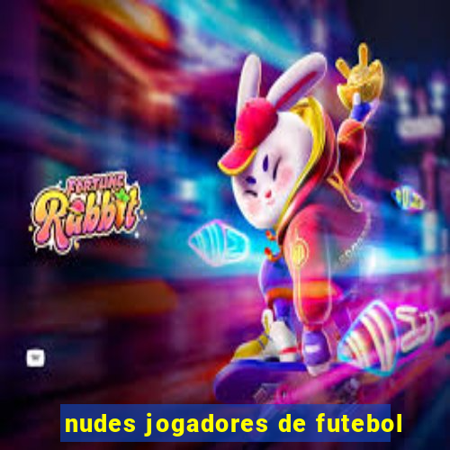 nudes jogadores de futebol