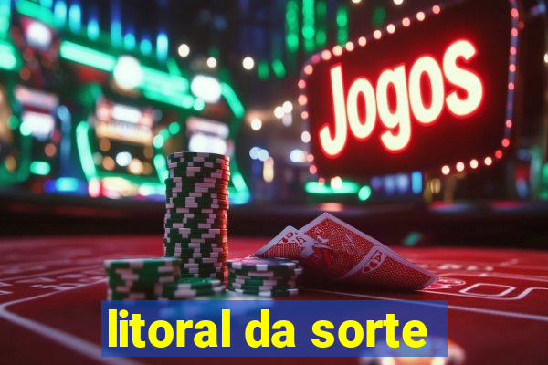 litoral da sorte