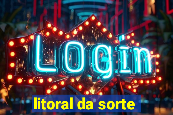 litoral da sorte