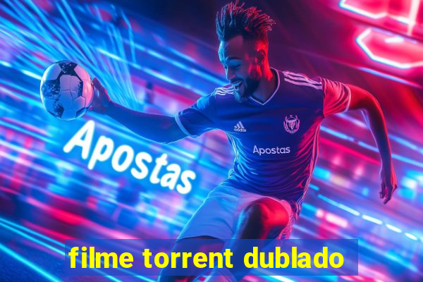 filme torrent dublado