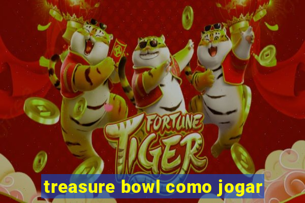 treasure bowl como jogar