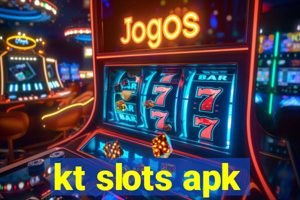 kt slots apk