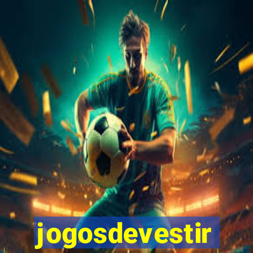 jogosdevestir