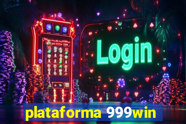 plataforma 999win