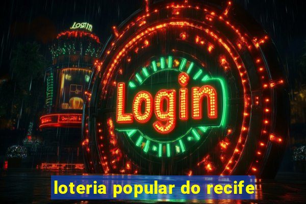 loteria popular do recife