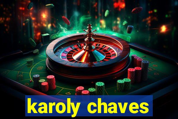 karoly chaves