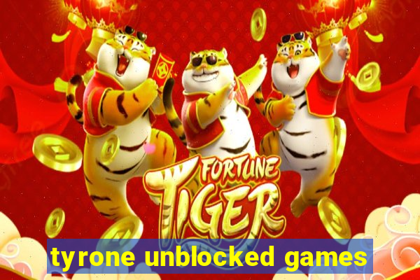 tyrone unblocked games