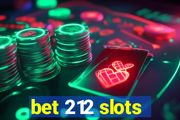 bet 212 slots