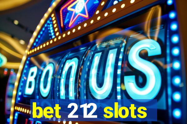 bet 212 slots