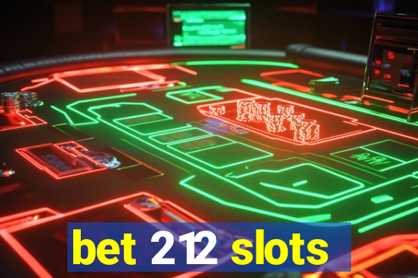 bet 212 slots