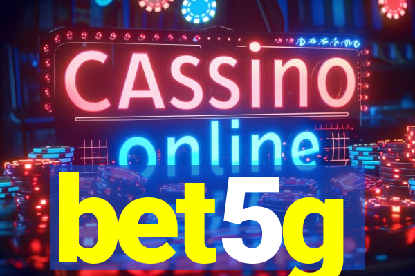 bet5g