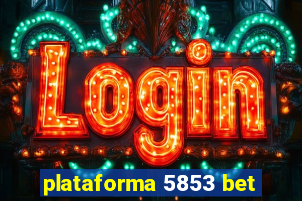 plataforma 5853 bet