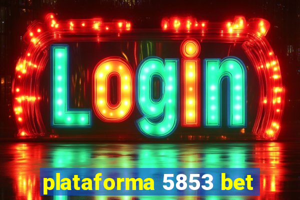 plataforma 5853 bet