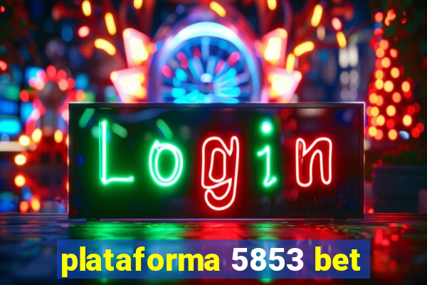 plataforma 5853 bet