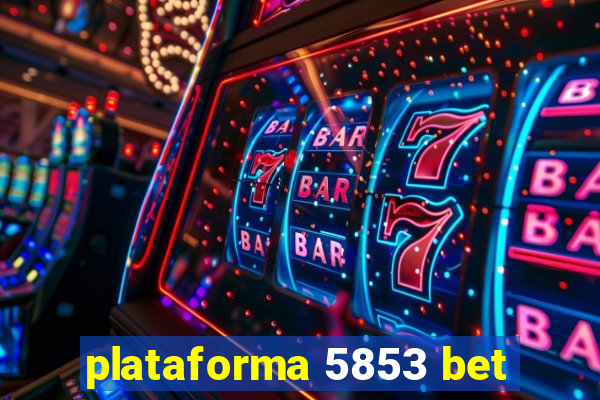 plataforma 5853 bet