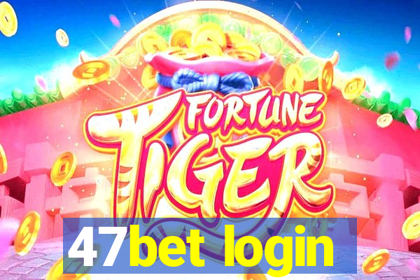 47bet login