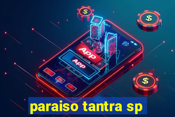 paraiso tantra sp