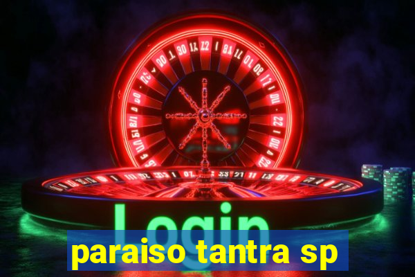 paraiso tantra sp