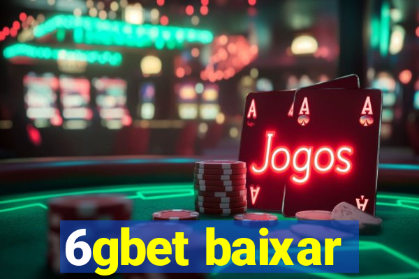 6gbet baixar