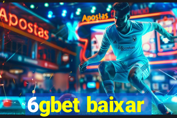 6gbet baixar