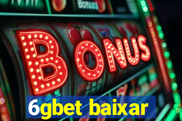 6gbet baixar