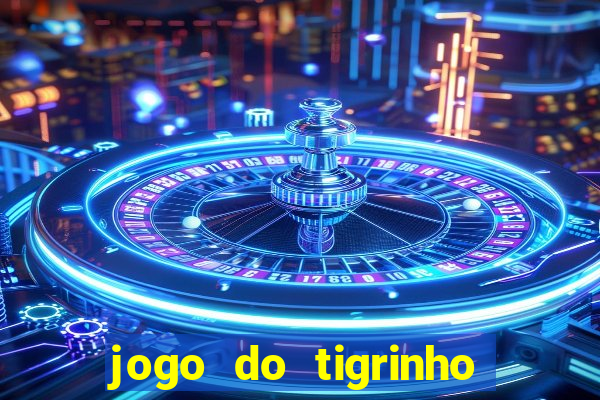 jogo do tigrinho verdade ou mentira