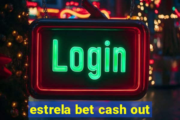 estrela bet cash out