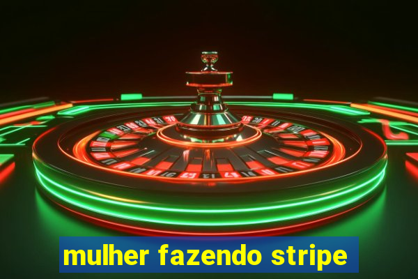 mulher fazendo stripe