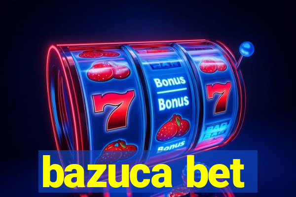 bazuca bet