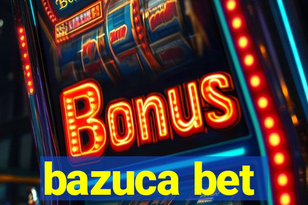 bazuca bet