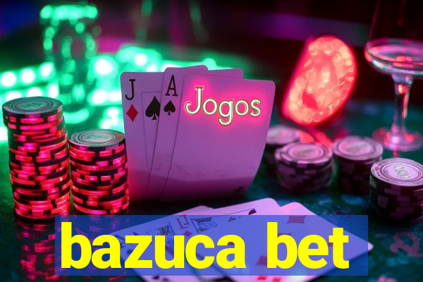 bazuca bet