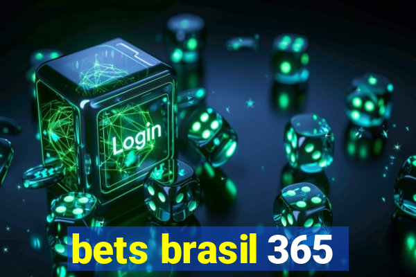 bets brasil 365