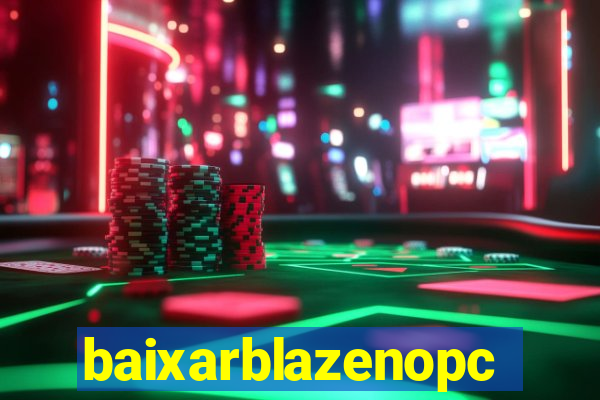 baixarblazenopc