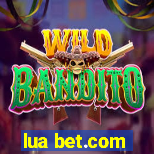 lua bet.com