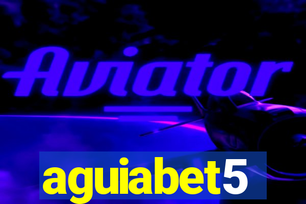 aguiabet5