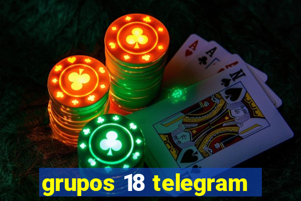 grupos 18 telegram