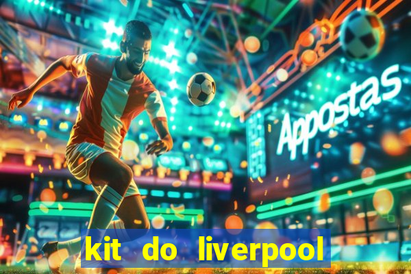 kit do liverpool dls 19