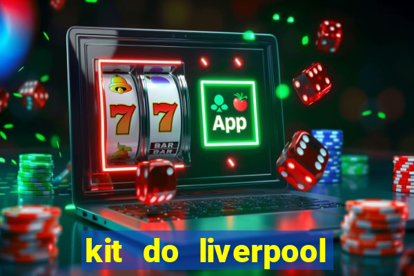 kit do liverpool dls 19