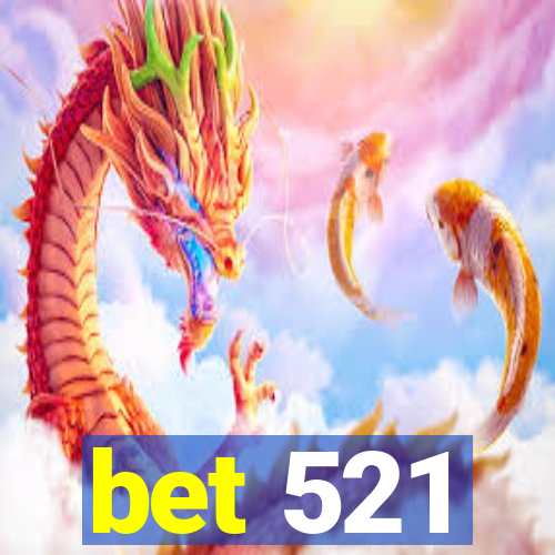 bet 521